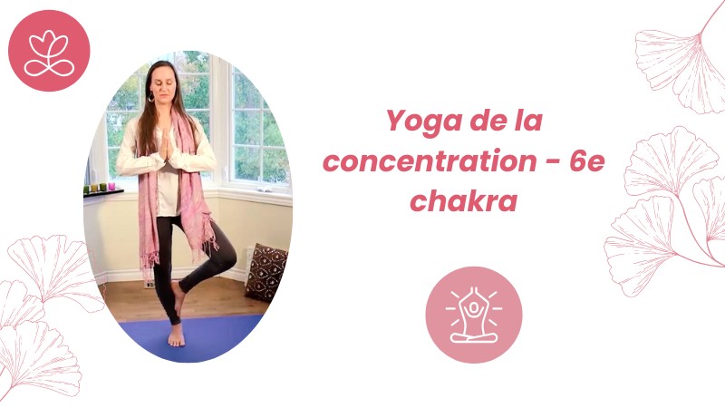 Jour 25. Yoga de la concentration - 6e chakra avec Maryse Lehoux (09 min)